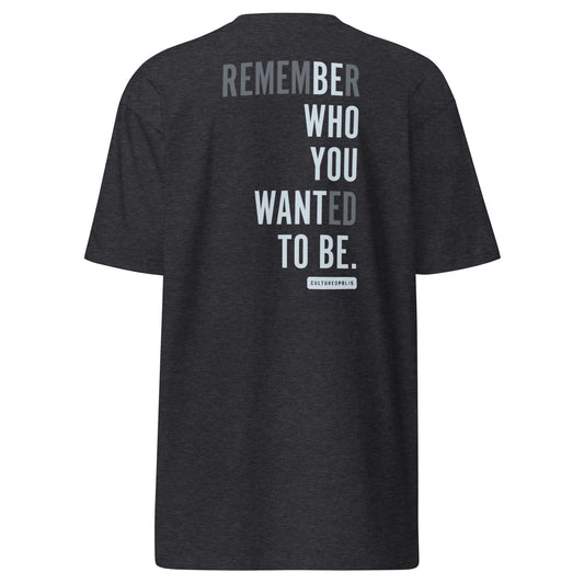 Cultureopolis Premium Heavyweight T-Shirt – Be Who You Want to Be - Cultureopolis